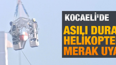 Kocaeli'nde sabah saatlerinde kentin çeşitli noktalarında dakikalarca asılı duran helikopter