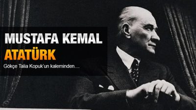 Gazi Mustafa Kemal Atatürk, herkesin bildiği üzere Türkiye Cumhuriyeti’nin kurucusu,