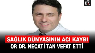 Kocaeli’de farklı hastanelerde hastanelerde görev yapan Op. Dr. Necati Tan