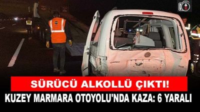 Kuzey Marmara Otoyolu Kocaeli geçişinde meydana gelen kazada 6 kişi
