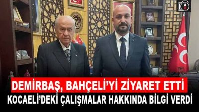 Murat Nuri Demirbaş, Devlet Bahçeli’yi makamında ziyaret ederek MHP Kocaeli