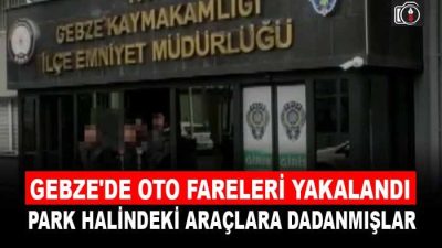 Gebze’de oto fareleri yakalandı. Gebze’de park halindeki araçlardan hırsızlık yapan