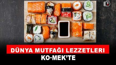 Dünya mutfağı lezzetleri ko-mek’te başlıyor. KO-MEK Uzak Doğu mutfağına ilgi