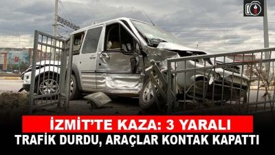 İzmit’te kaza: 3 yaralı | İzmit’te hafif ticari araç ile