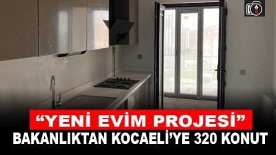 Kocaeli’de 320 konut satışa çıkarılacak | Çevre Şehircilik ve İklim