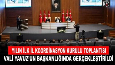 Yılın ilk İl Koordinasyon Kurulu Toplantısı gerçekleşti. 2023 yılı 1.