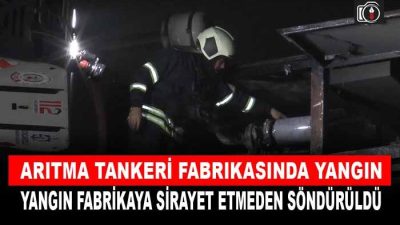 Gebze’de arıtma tankeri fabrikasında yangın paniğe sebep oldu, yangın itfaiye