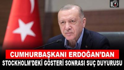 Cumhurbaşkanı’ndan suç duyurusu | İsveç’in başkenti Stockholm’de gerçekleştirilen PKK’lı grubunun