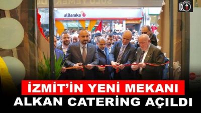 İzmit’in yeni mekanı Alkan Catering açıldı | Hasan Alkan’a ait