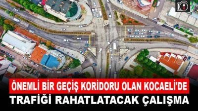 Kocaeli’de trafiği rahatlatacak çalışma | Kocaeli Büyükşehir Belediyesi tarafından yürütülen