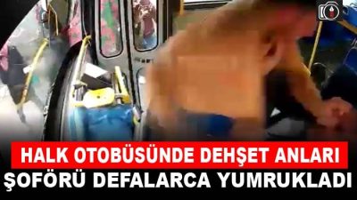 Kocaeli’de otobüs şoförünü defalarca yumrukladı | İzmit’te durakta fark edilmemesine