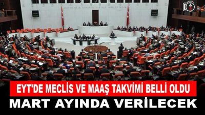 EYT’liler maaşlarını mart ayında alacak | EYT’de meclis ve maaş
