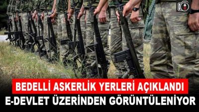 Bedelli askerlik yerleri açıklandı | Bedelli askerlik yerleri ile sevk