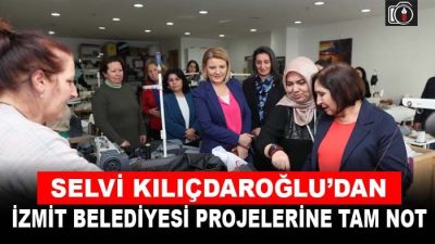 Selvi Kılıçdaroğlu İzmit Belediyesi projelerine tam not verdi | Selvi