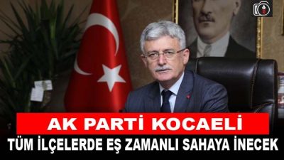 AK Parti 12 ilçede eş zamanlı sahaya inecek | AK