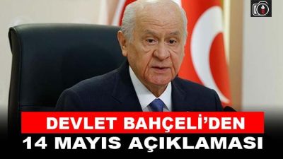 Bahçeli’den 14 Mayıs açıklaması | MHP Genel Başkanı Devlet Bahçeli,