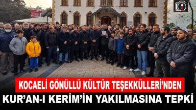 Kocaeli Gönüllü Kültür Teşekkülleri’nden Kur’an-ı Kerim’in yakılmasına tepki | Stokholm’de