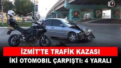 İzmit’te trafik kazası: 4 yaralı. İzmit’te iki otomobilin çarpışması neticesinde