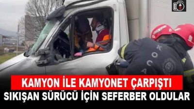 Kartepe’de kamyon ve kamyonet çarpıştı, araçta sıkışa sürücü güçlükle kurtarıldı