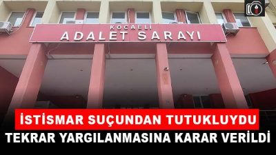İstismardan tutuklu sanık, tekrar yargılanacak | Kocaeli’de spor yaparken tanıştığı