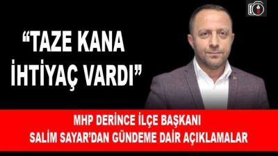MHP Derince İlçe Başkanı Salim Sayar’dan gündeme dair açıklamalar |