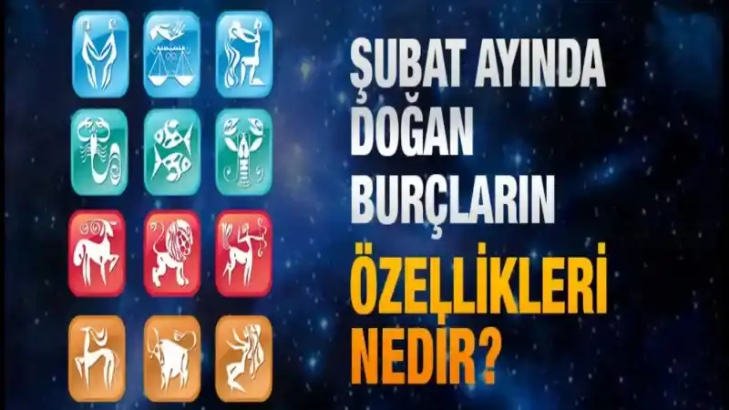Şubat ayı içerisinde hangi burçların yer aldığı birçok insan tarafından