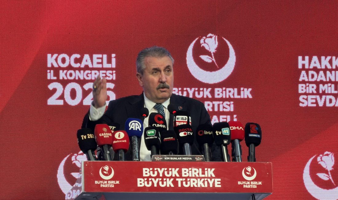 BBP Genel Başkanı Mustafa Destici, Kocaeli’deki il kongresinde yaptığı konuşmada