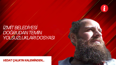 İlk Taşı Atan Yalnız Adam  Vedat ÇALIK ve İzmit Belediyesi