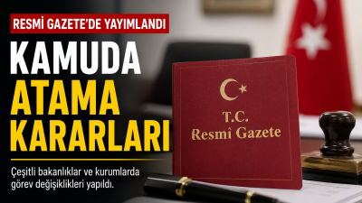 Cumhurbaşkanı Recep Tayyip Erdoğan'ın imzasıyla bazı kamu kurumlarında yapılan atama