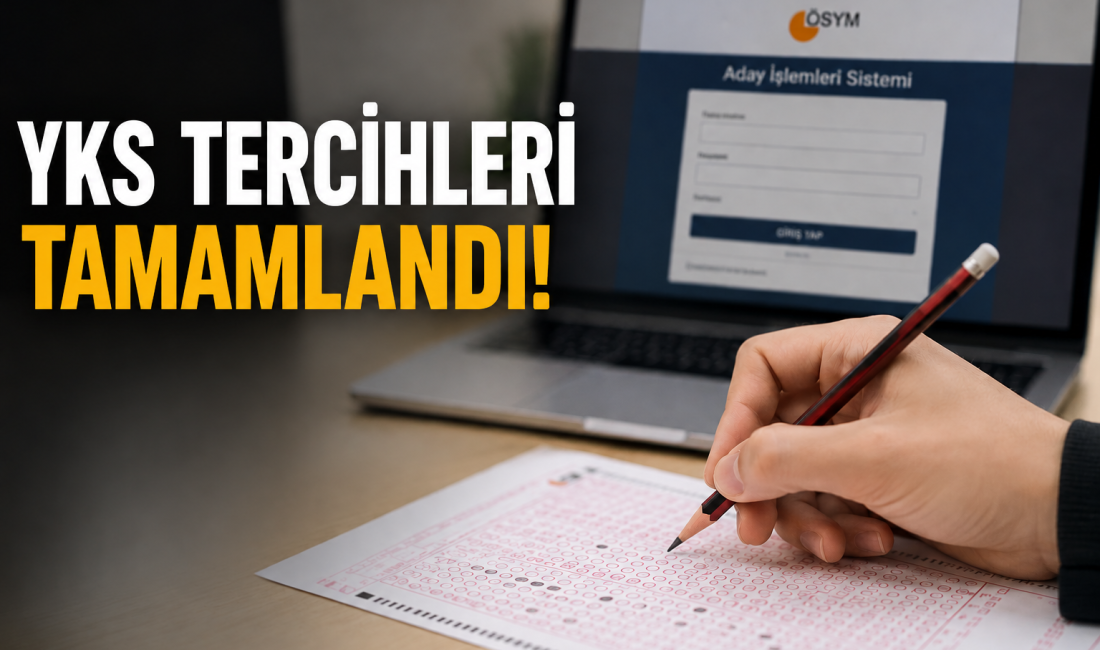 2026 Yükseköğretim Kurumları Sınavı (YKS) kapsamında üniversite tercih süreci tamamlandı.