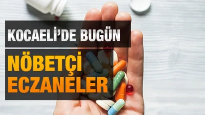 Kocaeli bugün (01.08.2026) nöbetçi eczanelerin tam listesi…